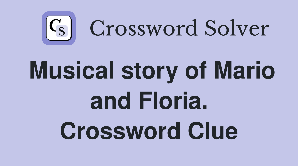 Musical story of Mario and Floria. Crossword Clue