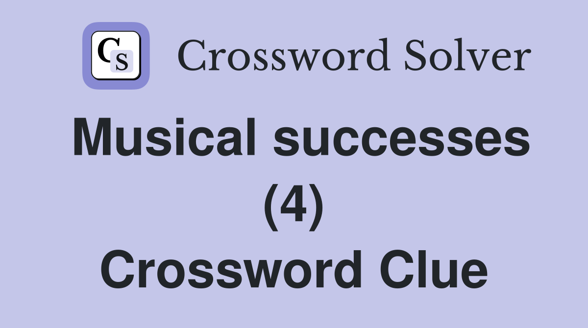 Musical successes (4) Crossword Clue