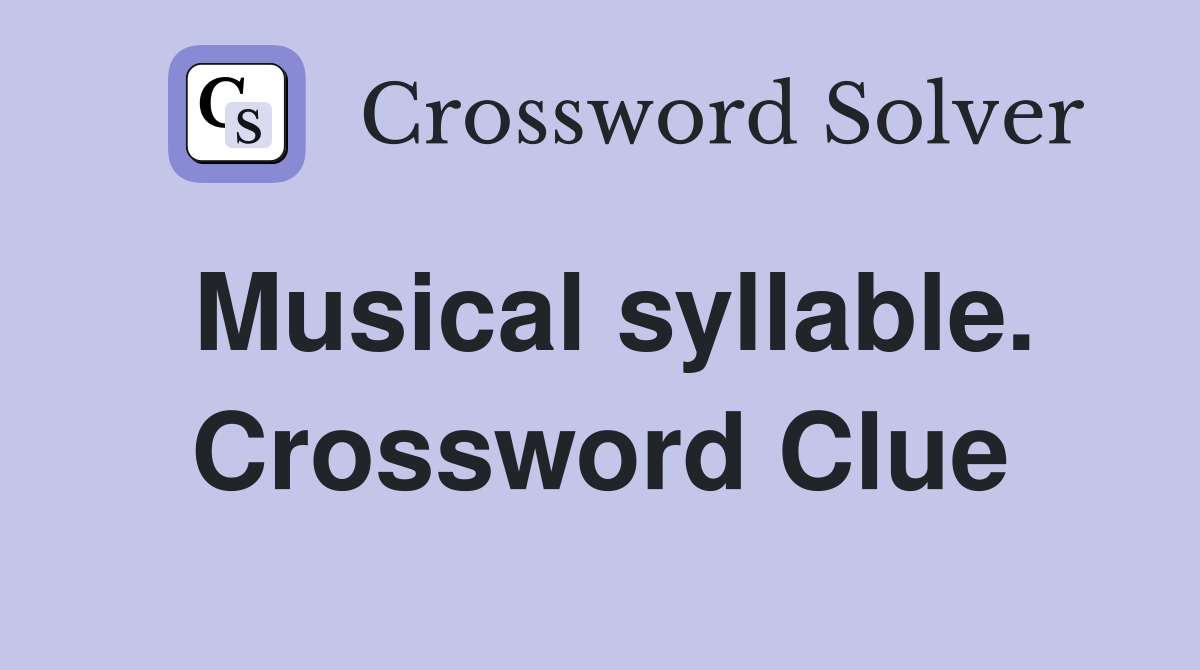 Musical syllable. Crossword Clue