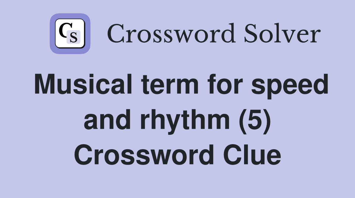 Musical term for speed and rhythm (5) Crossword Clue