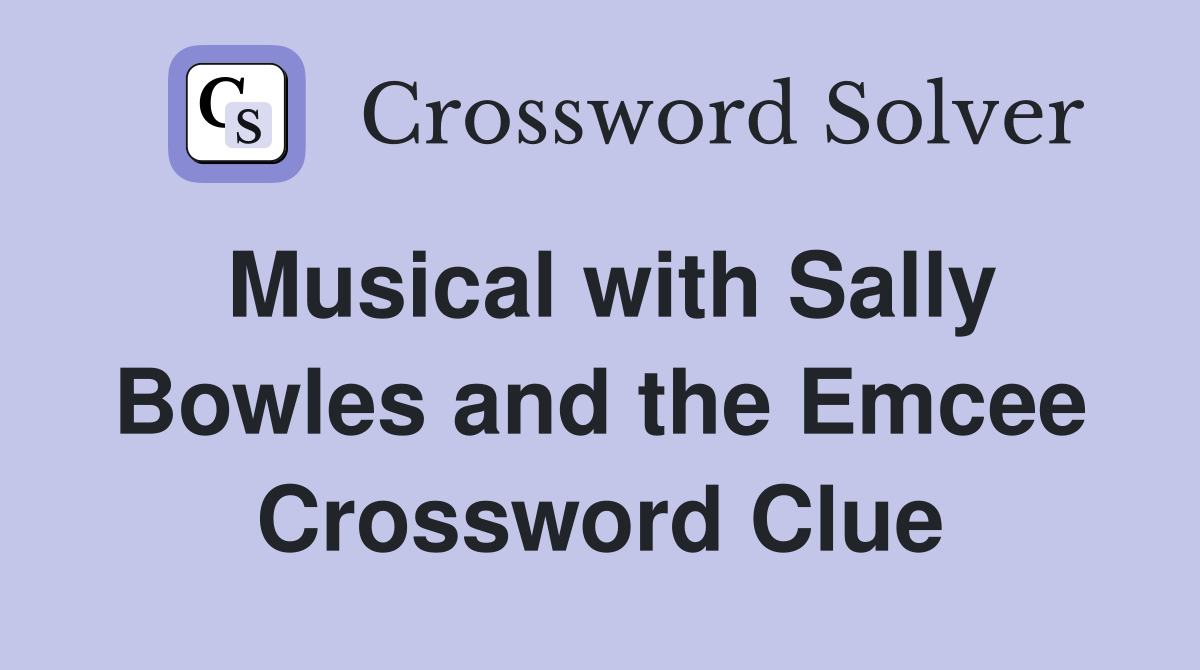 Musical with Sally Bowles and the Emcee Crossword Clue