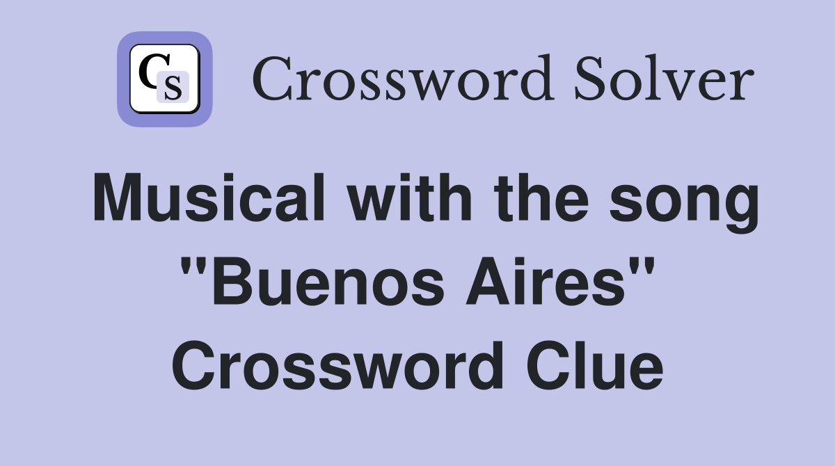 Musical with the song "Buenos Aires" Crossword Clue