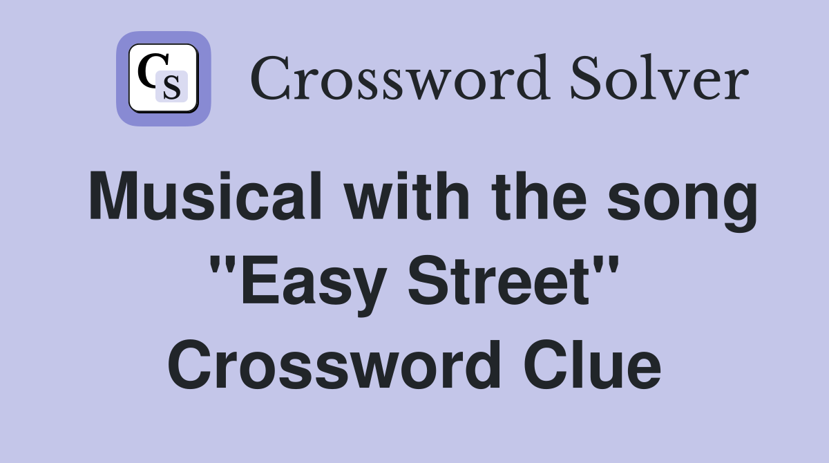 Musical with the song "Easy Street" Crossword Clue
