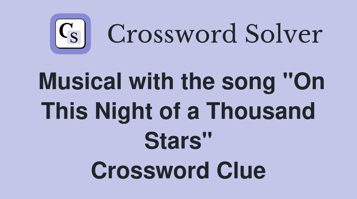 Musical with the song "On This Night of a Thousand Stars" Crossword Clue