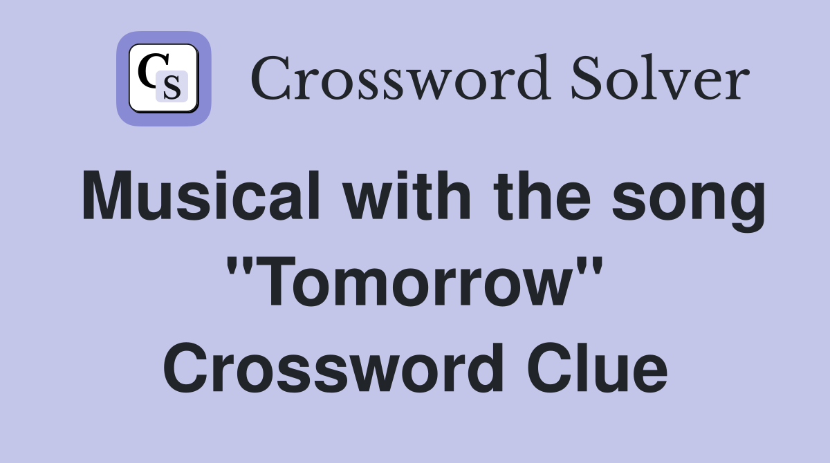 Musical with the song "Tomorrow" Crossword Clue