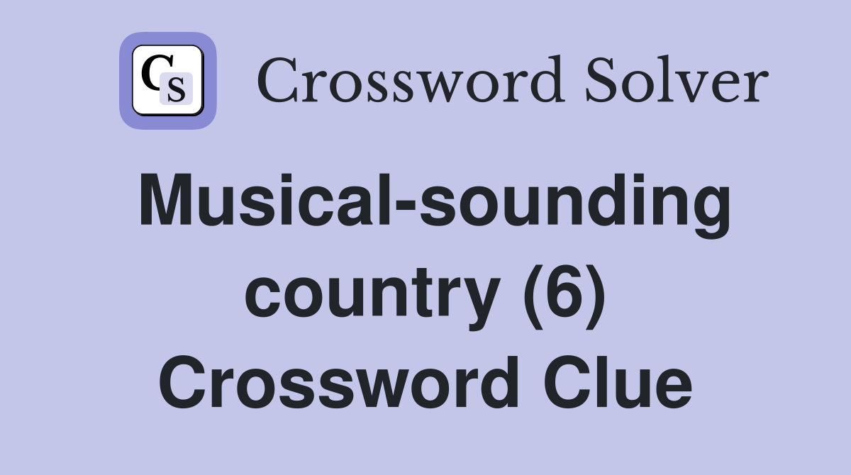 Musical-sounding country (6) Crossword Clue