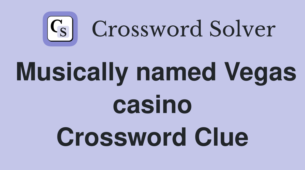 Musically named Vegas casino Crossword Clue