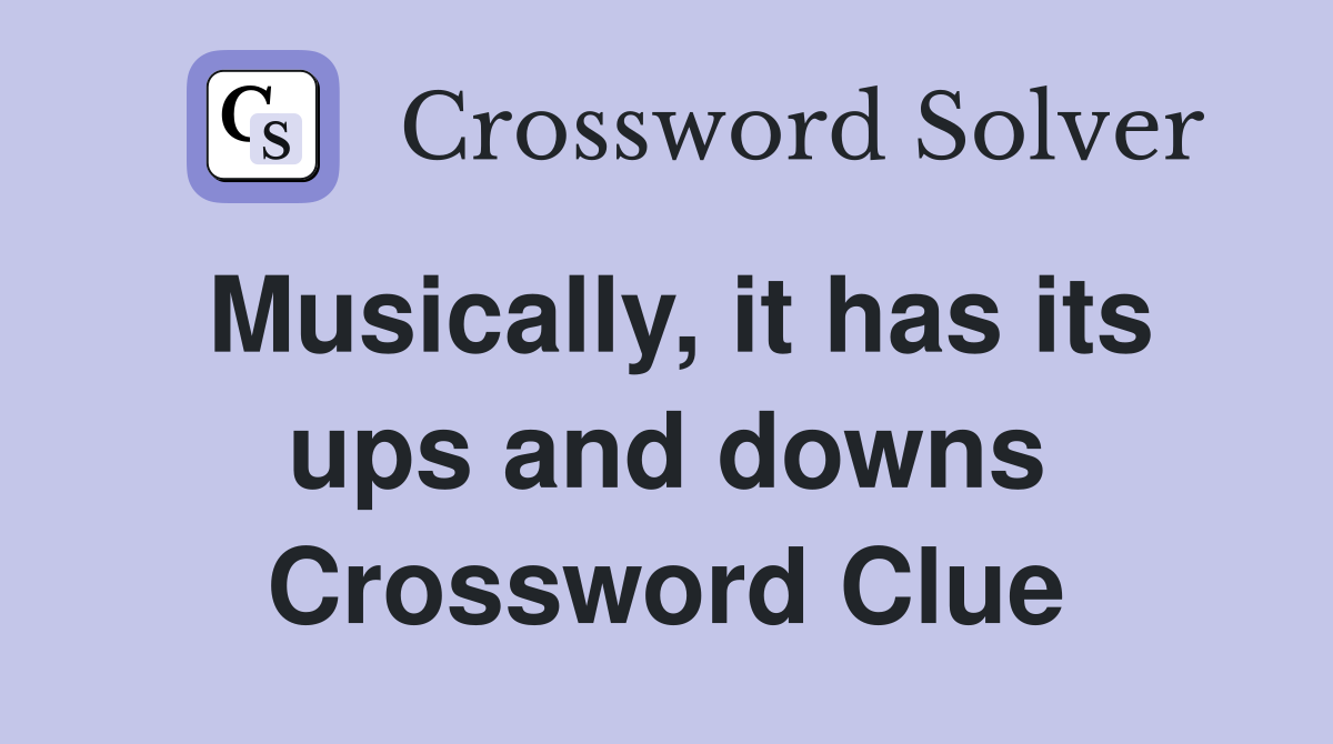 Musically, it has its ups and downs Crossword Clue