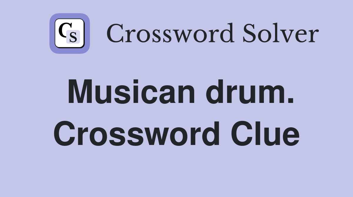 Musican drum. Crossword Clue