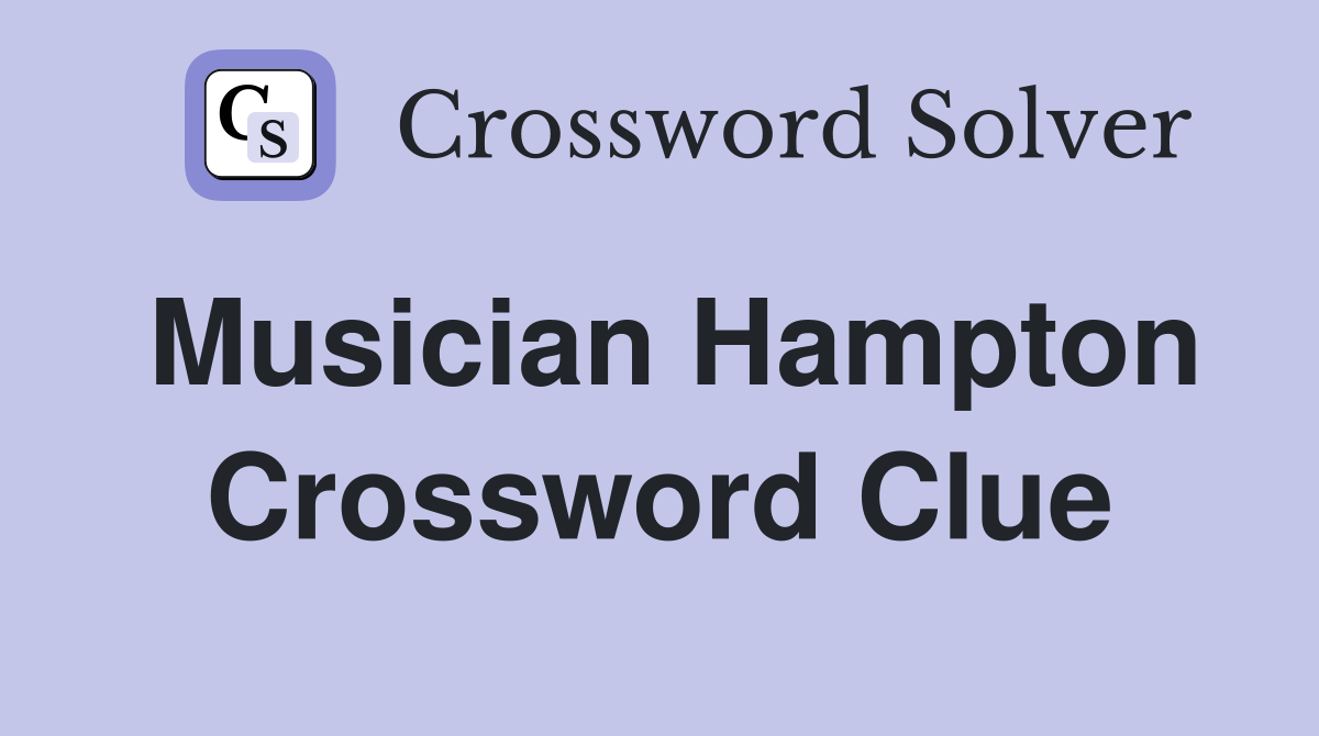 Musician Hampton Crossword Clue