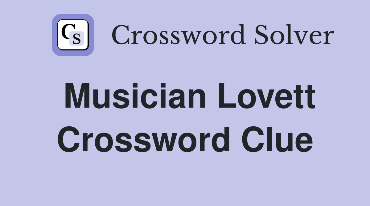 Musician Lovett Crossword Clue