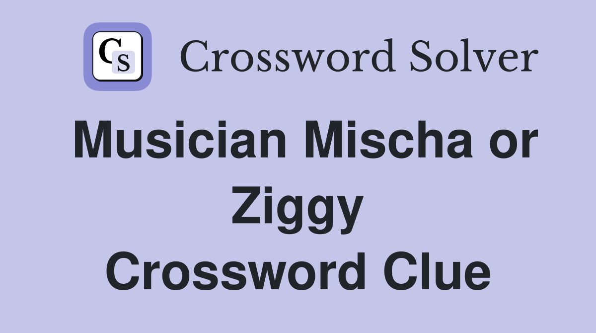 Musician Mischa or Ziggy Crossword Clue