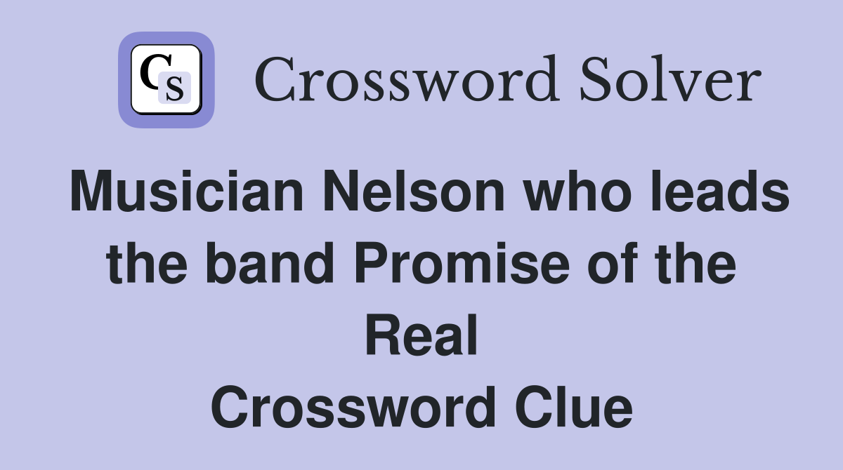 Musician Nelson who leads the band Promise of the Real Crossword Clue