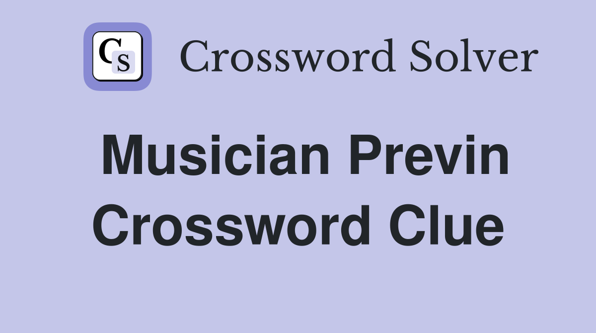 Musician Previn Crossword Clue