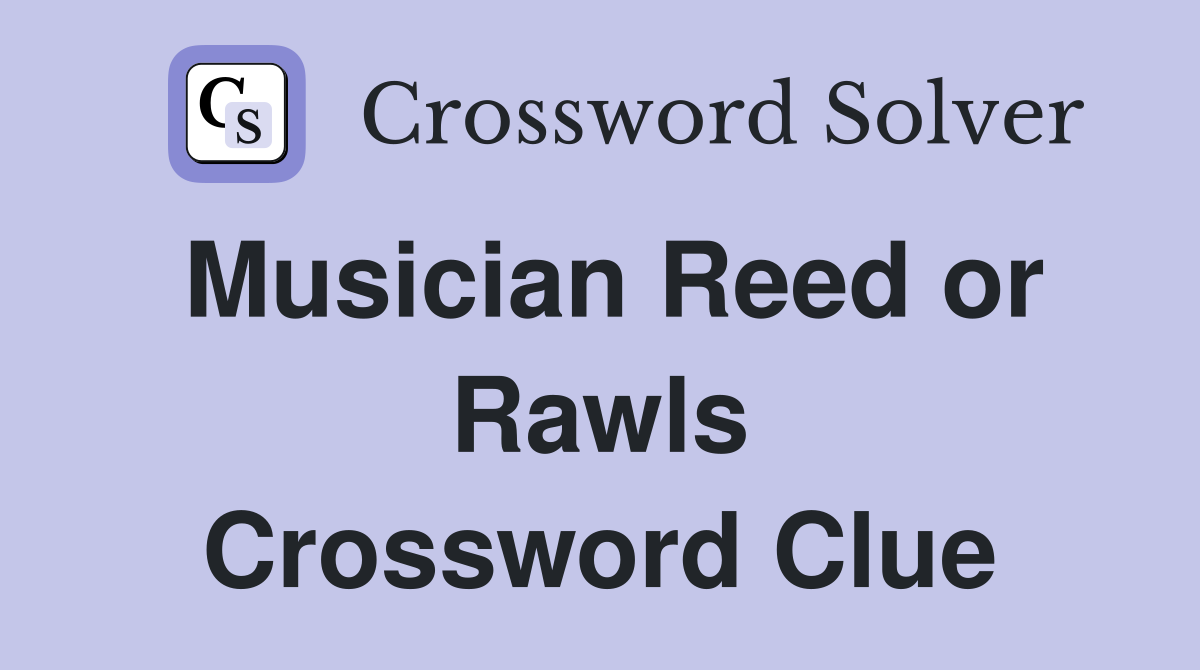 Musician Reed or Rawls Crossword Clue