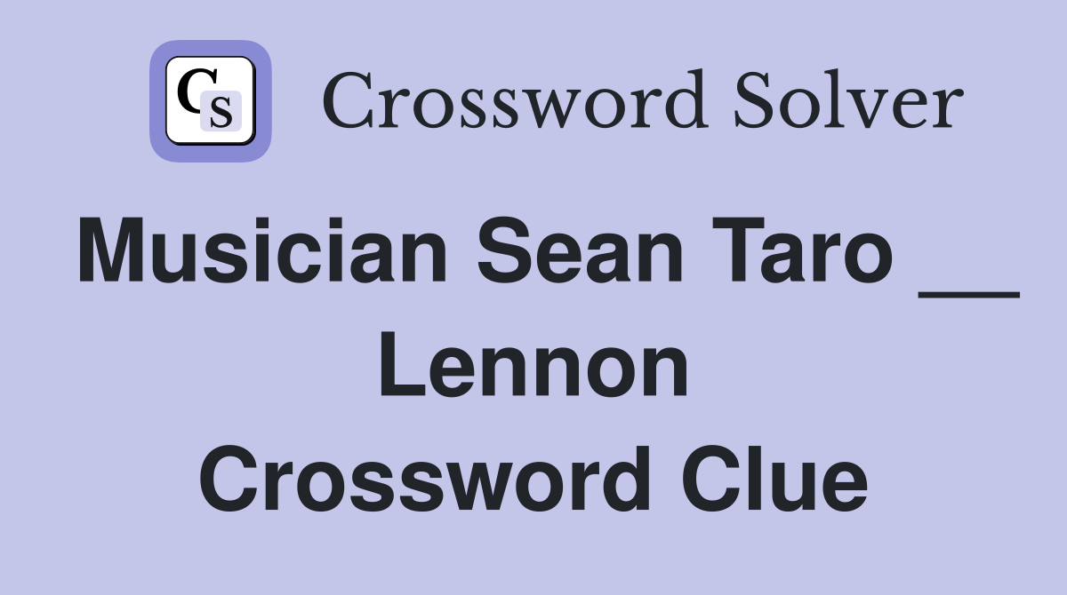 Musician Sean Taro __ Lennon Crossword Clue