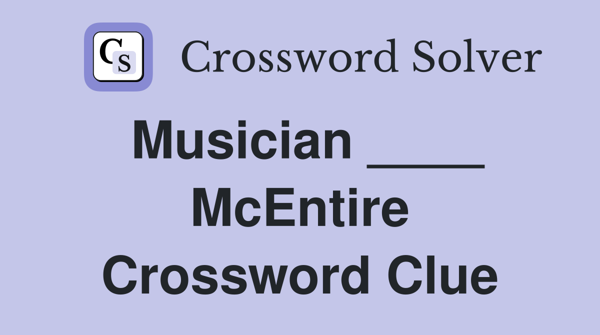 Musician ____ McEntire Crossword Clue