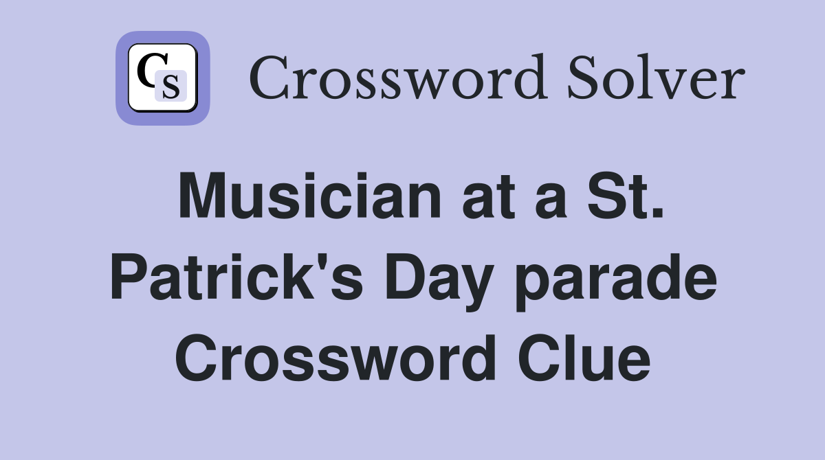 Musician at a St. Patrick's Day parade Crossword Clue