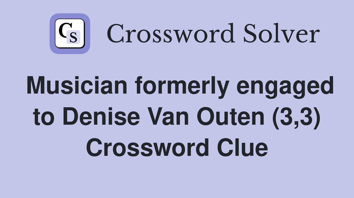 Musician formerly engaged to Denise Van Outen (3,3) Crossword Clue