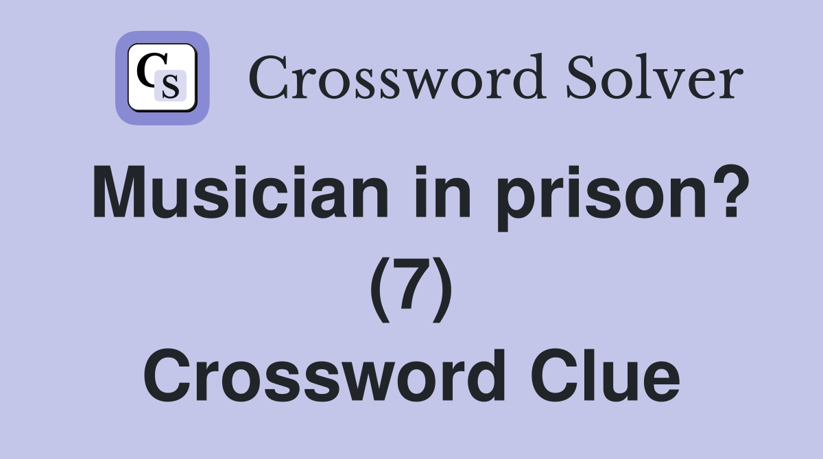 Musician in prison? (7) Crossword Clue