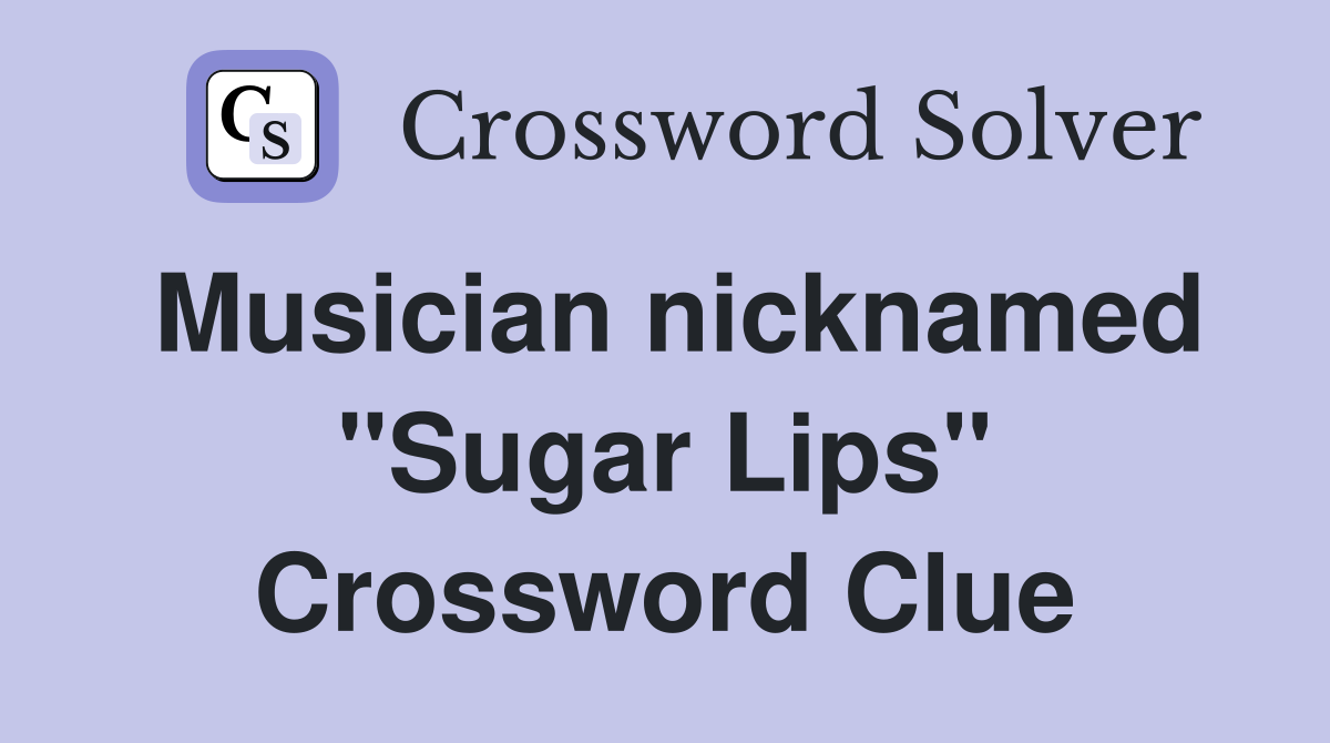 Musician nicknamed "Sugar Lips" Crossword Clue