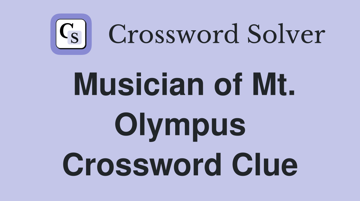 Musician of Mt. Olympus Crossword Clue