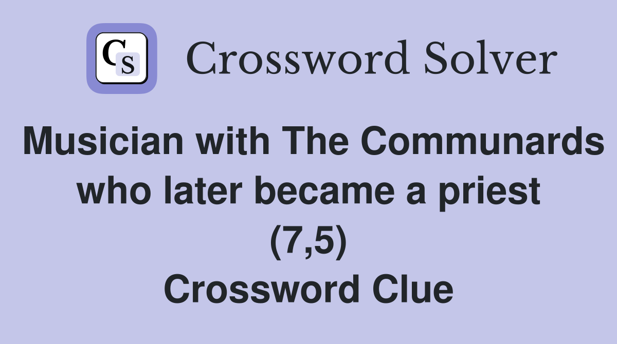 Musician with The Communards who later became a priest (7,5) Crossword Clue