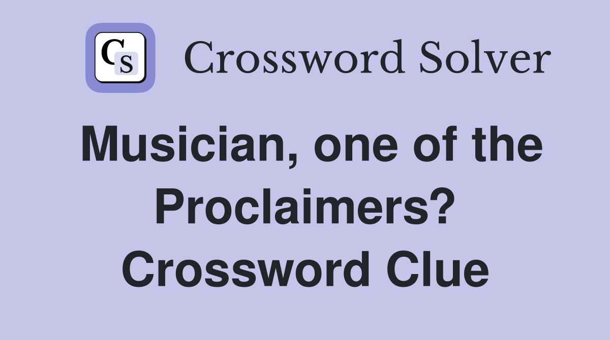Musician, one of the Proclaimers? Crossword Clue