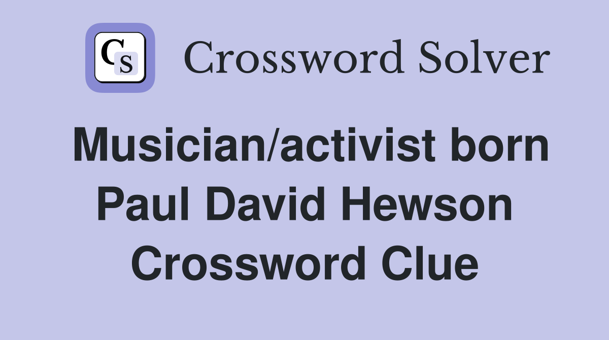 Musician/activist born Paul David Hewson Crossword Clue