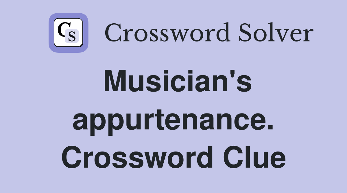 Musician's appurtenance. Crossword Clue