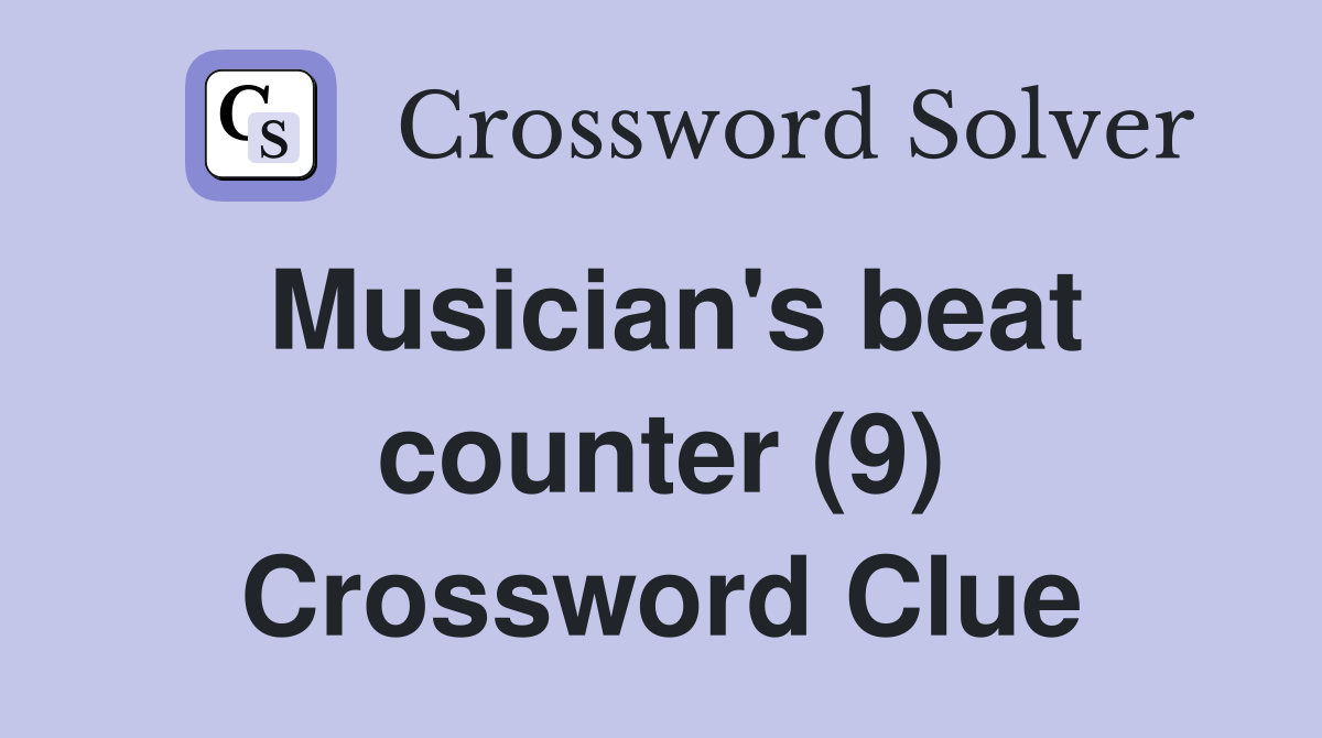 Musician's beat counter (9) Crossword Clue