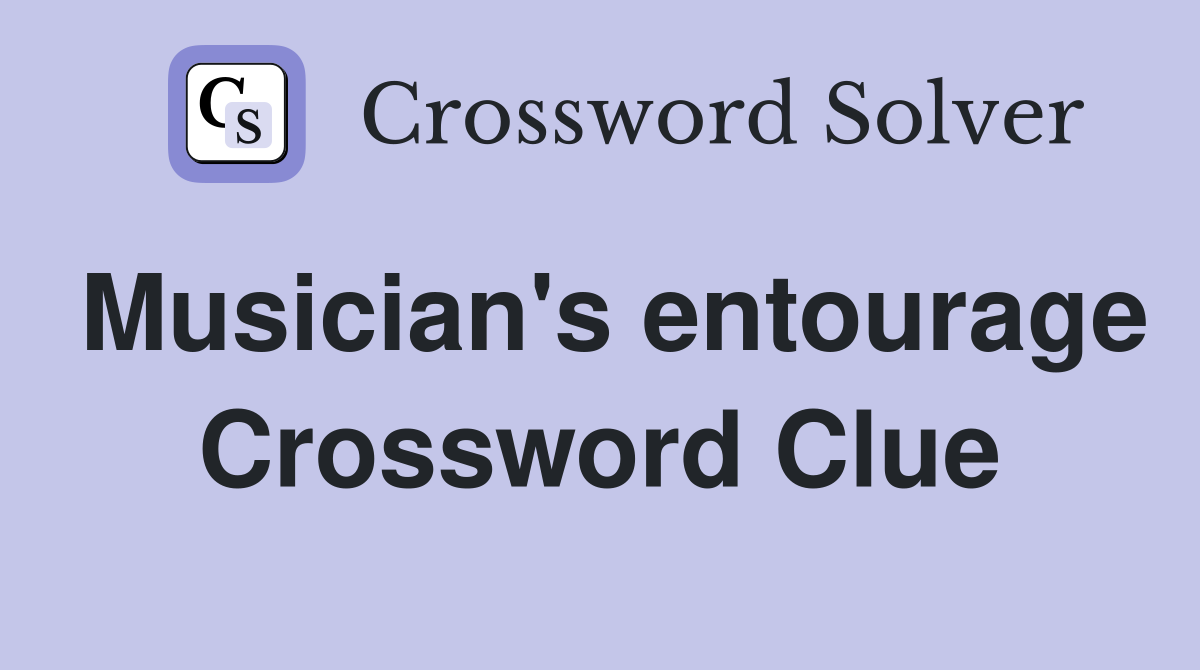 Musician's entourage Crossword Clue