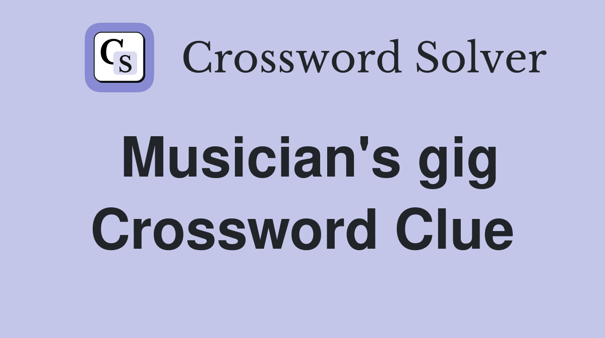 Musician's gig Crossword Clue