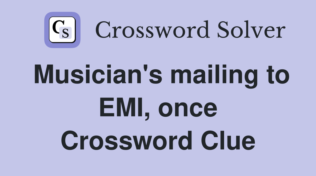 Musician's mailing to EMI, once Crossword Clue