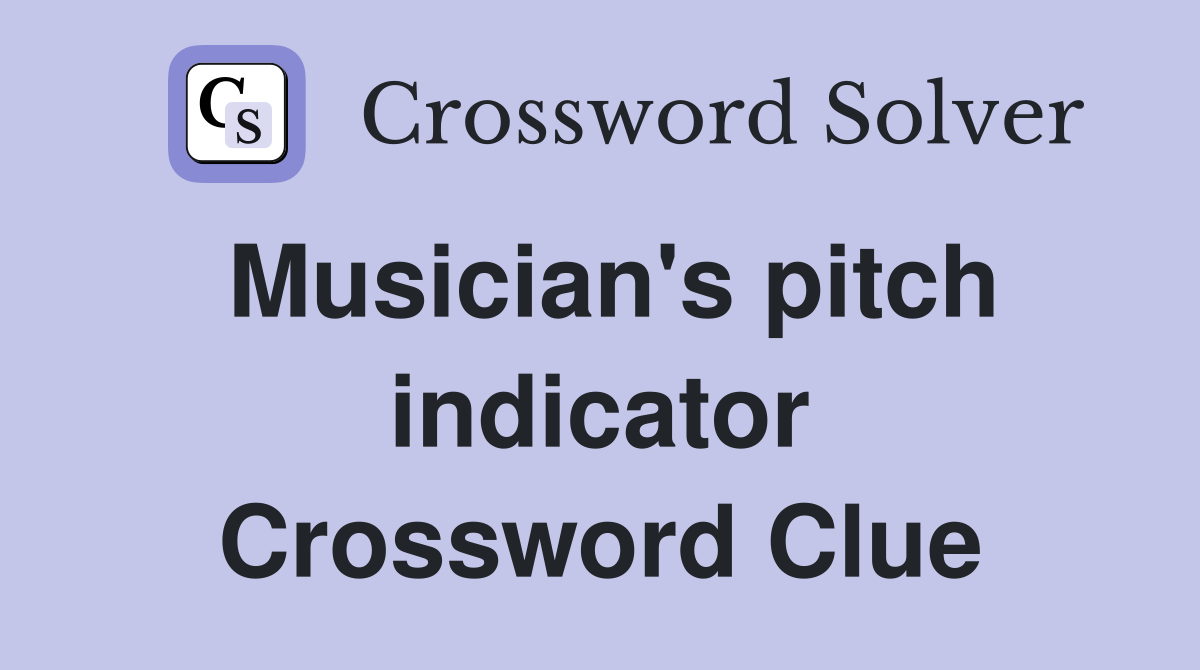Musician's pitch indicator Crossword Clue