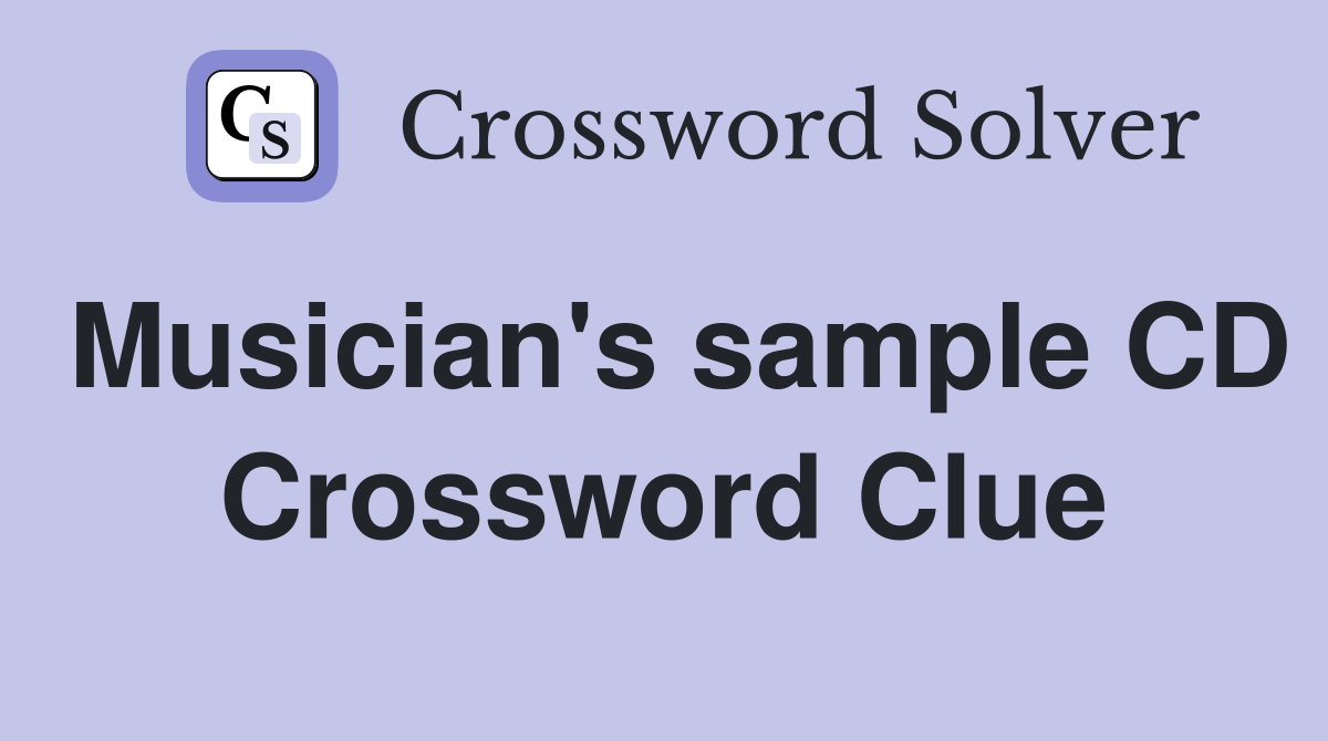 Musician's sample CD Crossword Clue