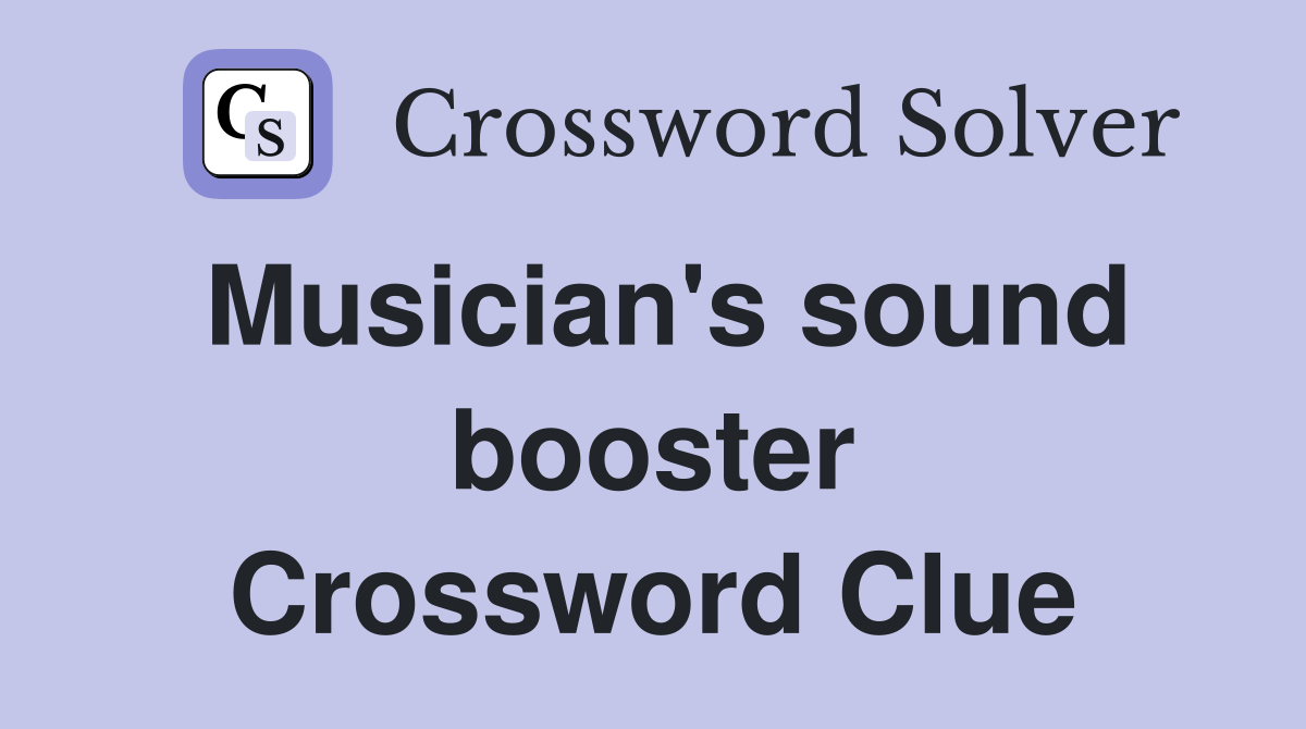 Musician's sound booster Crossword Clue