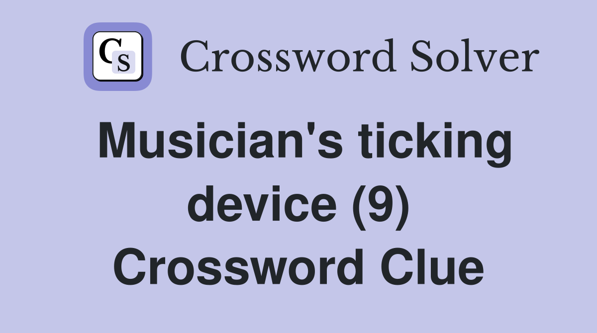 Musician's ticking device (9) Crossword Clue