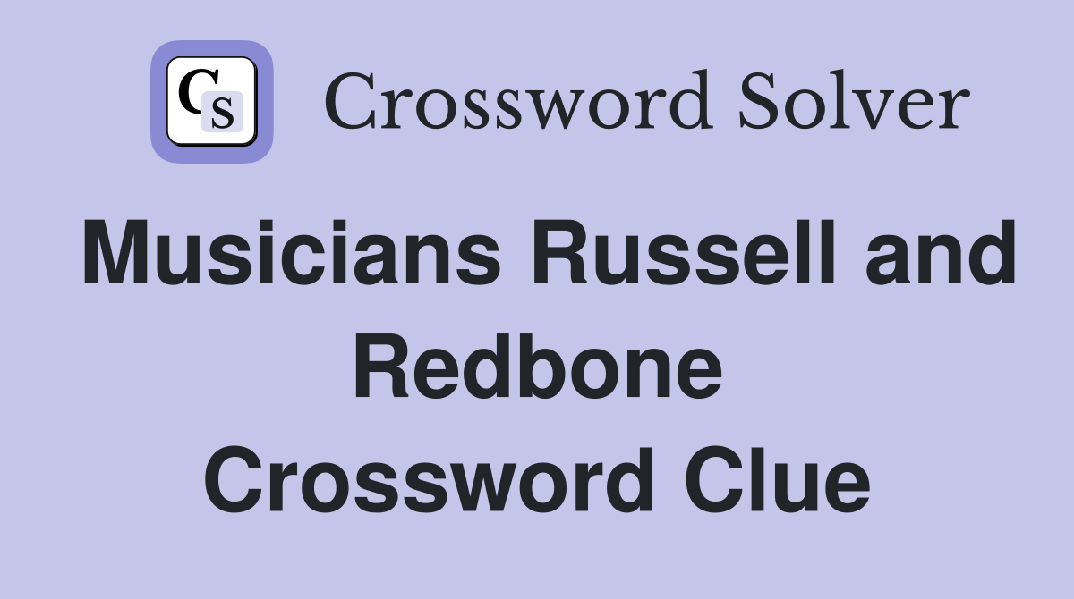 Musicians Russell and Redbone Crossword Clue