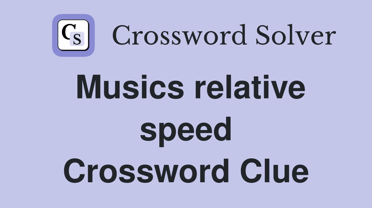 Musics relative speed Crossword Clue