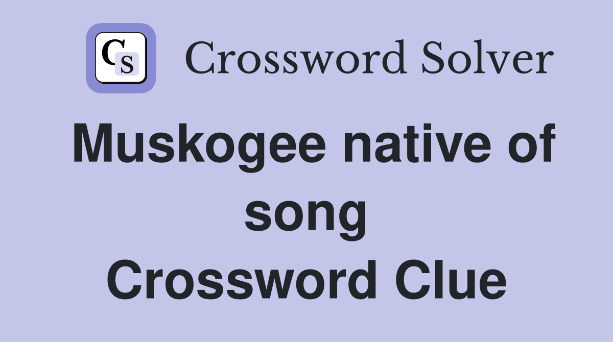 Muskogee native of song Crossword Clue