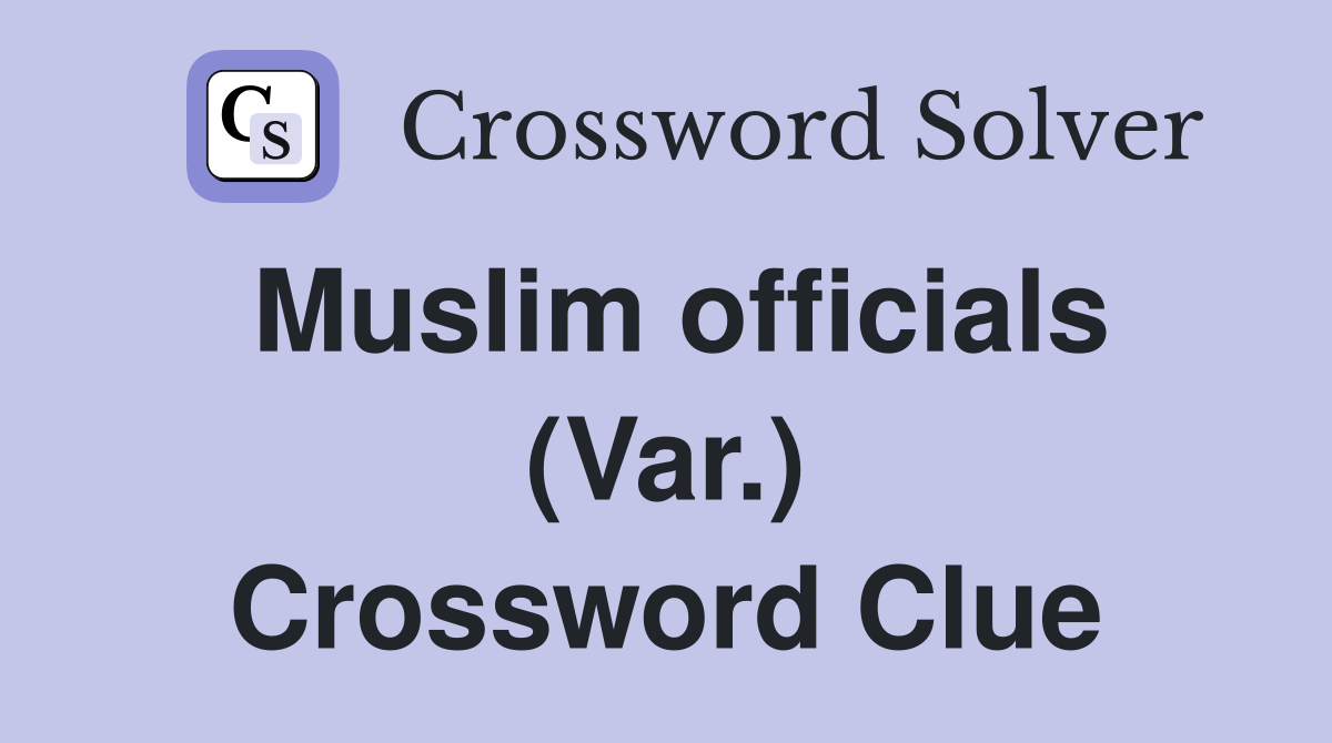 Muslim officials (Var.) Crossword Clue
