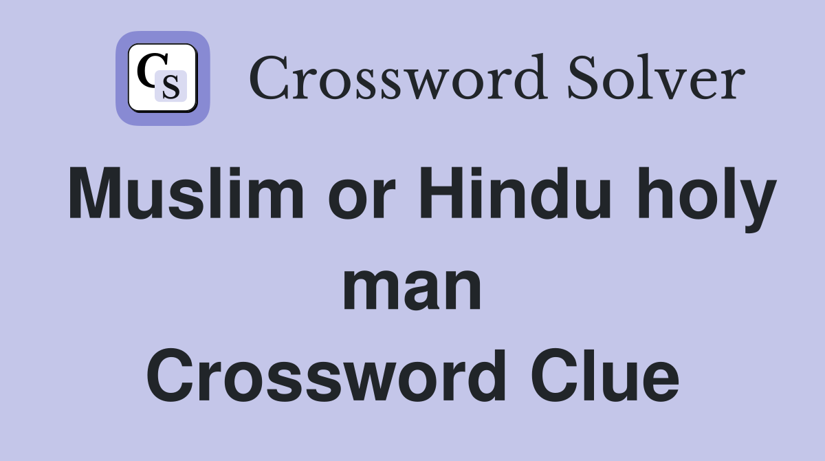 Muslim or Hindu holy man Crossword Clue