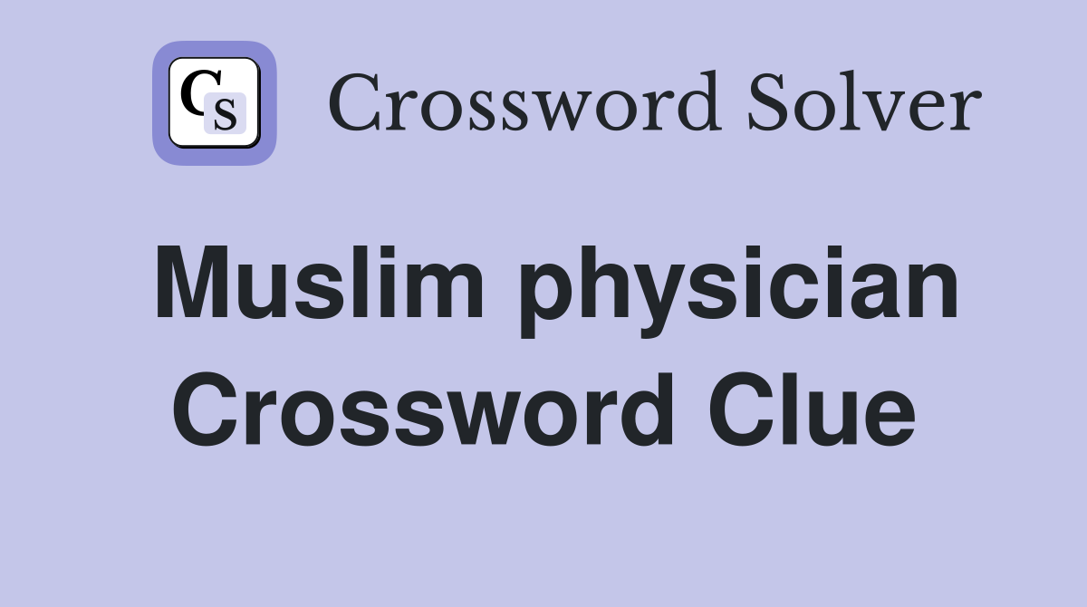 Muslim physician Crossword Clue