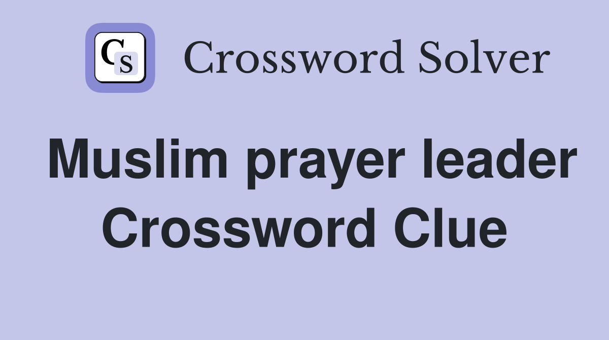Muslim prayer leader Crossword Clue