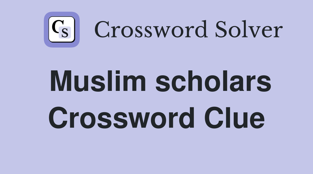 Muslim scholars Crossword Clue
