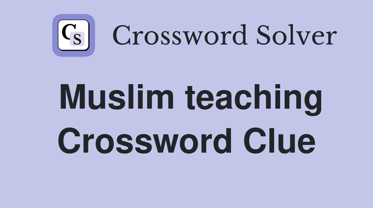 Muslim teaching Crossword Clue