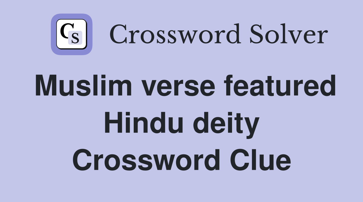 Muslim verse featured Hindu deity Crossword Clue