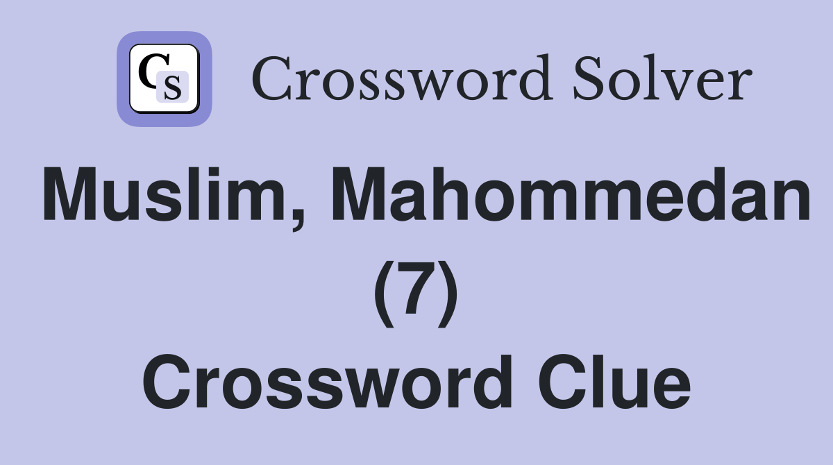 Muslim, Mahommedan (7) Crossword Clue