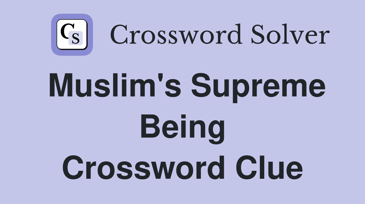 Muslim's Supreme Being Crossword Clue